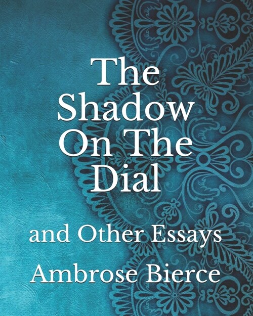 The Shadow On The Dial: and Other Essays (Paperback)