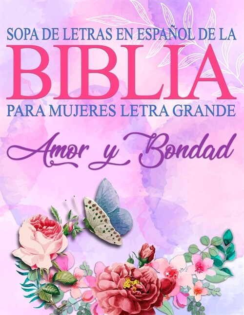 Sopa de Letras de la Biblia en Espa?l para Mujeres Letra Grande: Amor y Bondad, Spanish Bible Word Search (Paperback)