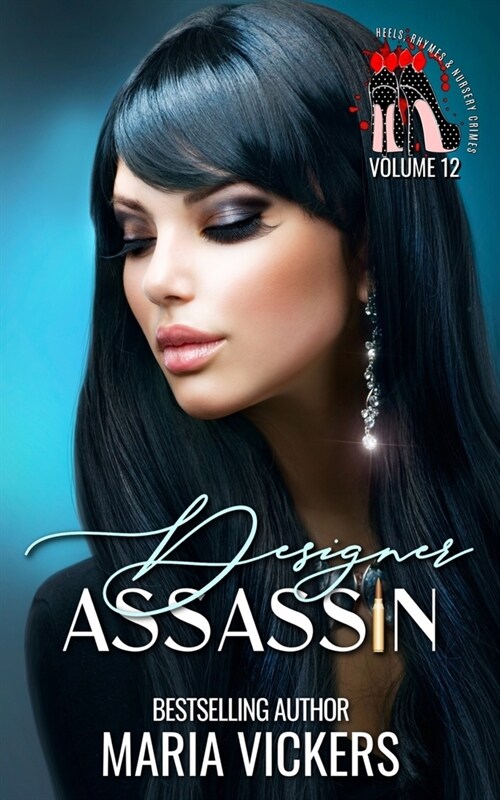 Designer Assassin: Heels, Rhymes & Nursery Crimes (Paperback)