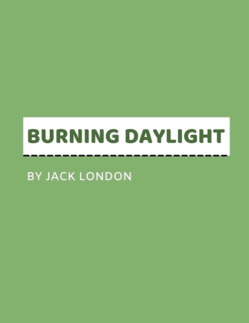 Burning Daylight by Jack London (Paperback)