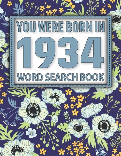 You Were Born In 1934: Word Search Book: Puzzles Book Gift for Adults and Puzzlers Fans With Solutions (Paperback)