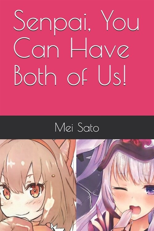 Senpai, You Can Have Both of Us! (Paperback)