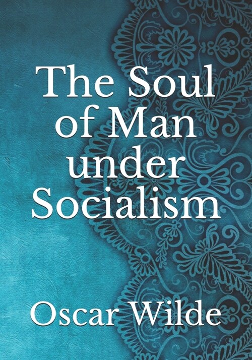 The Soul of Man under Socialism (Paperback)