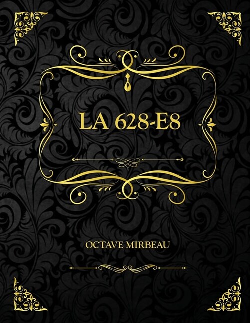 La 628-E8: Edition Collector - Octave Mirbeau (Paperback)