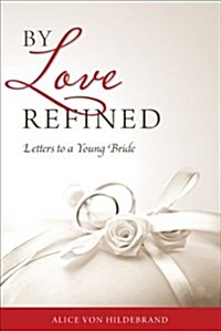 By Love Refined: Letters to a Young Bride (Paperback)
