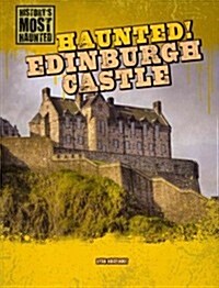 Haunted! Edinburgh Castle (Paperback)