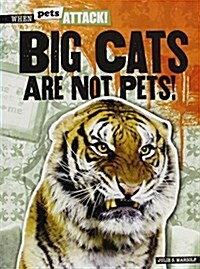 Big Cats Are Not Pets! (Paperback)