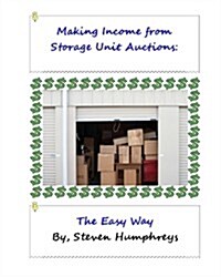 Making Income from Storage Unit Auctions (Paperback)