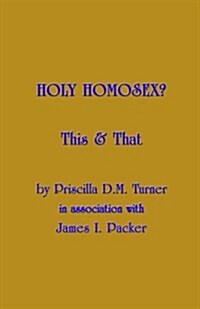 Holy Homosex?: This & That (Paperback)