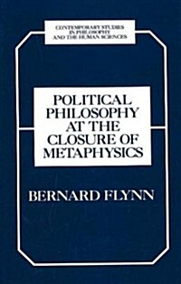 Political Philosophy at the Closure of Metaphysics (Paperback)