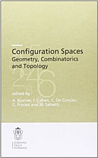 Configuration Spaces: Geometry, Combinatorics and Topology (Paperback, 2013)