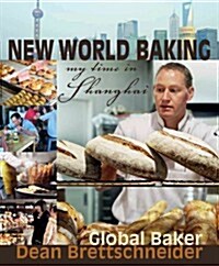 New World Baking: My Time in Shanghai (Paperback)