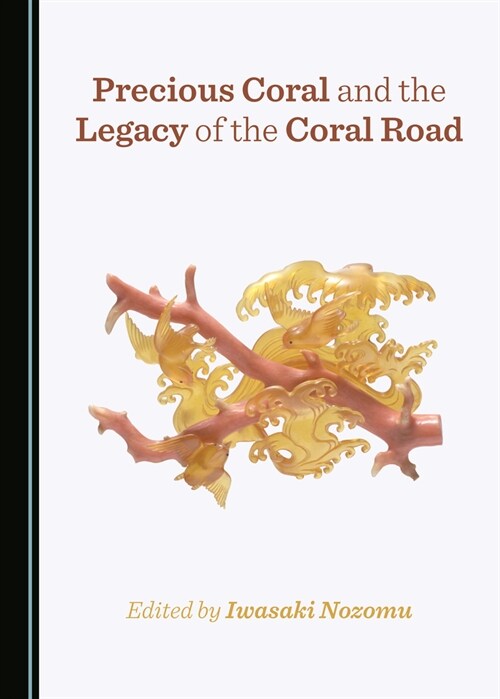 Precious Coral and the Legacy of the Coral Road (Paperback, Unabridged ed)