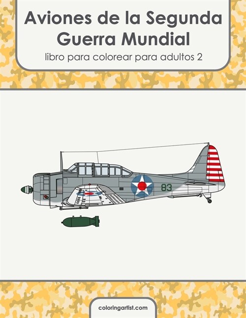 Aviones de la Segunda Guerra Mundial libro para colorear para adultos 2 (Paperback)