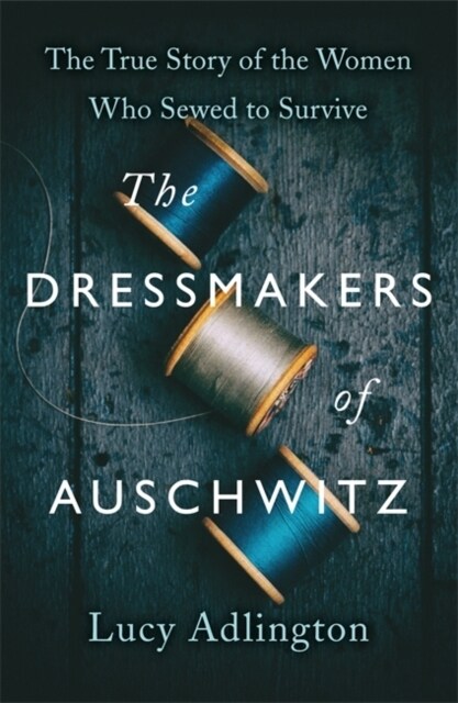 DRESSMAKERS OF AUSCHWITZ (Paperback)