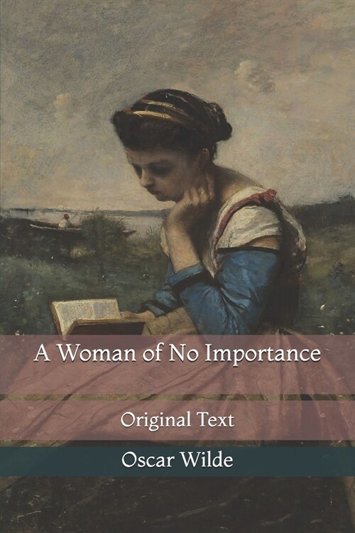 A Woman of No Importance: Original Text (Paperback)