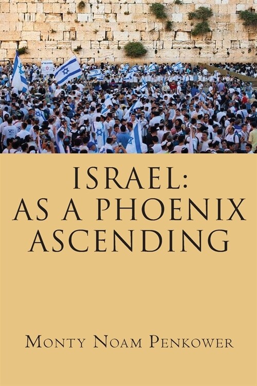 Israel: As a Phoenix Ascending (Paperback)