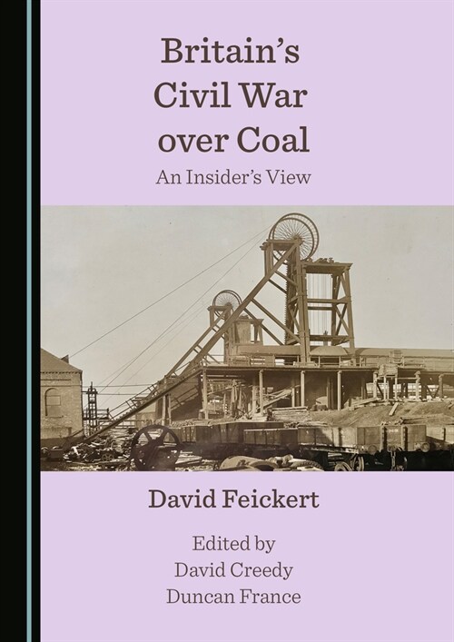 Britains Civil War over Coal : An Insiders View (Hardcover, Unabridged ed)