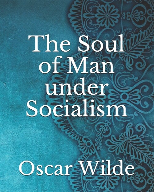 The Soul of Man under Socialism (Paperback)