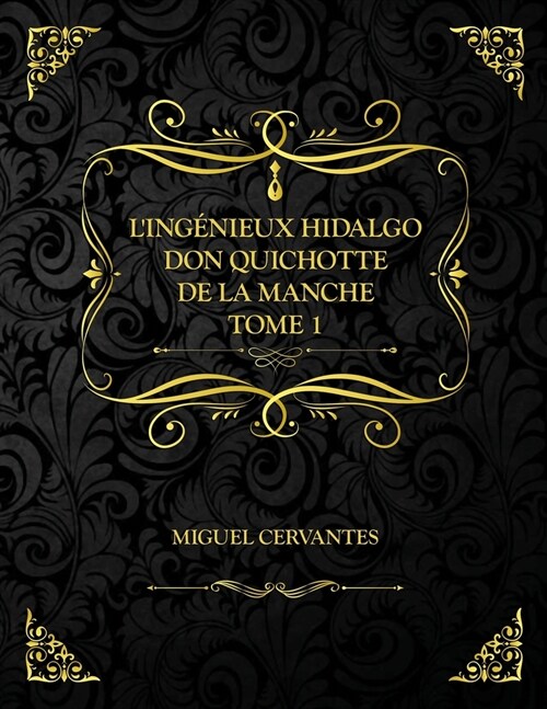 LIng?ieux Hidalgo Don Quichotte de la Manche - Tome 1: Edition Collector - Miguel Cervantes (Paperback)