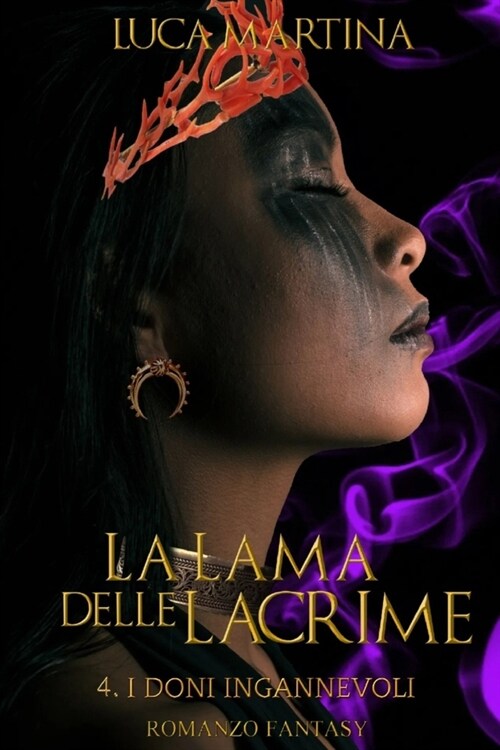 La Lama delle Lacrime - 4 I Doni Ingannevoli (Paperback)