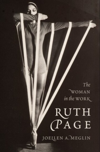 Ruth Page: The Woman in the Work (Hardcover)