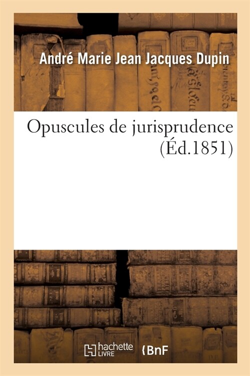 Opuscules de jurisprudence (Paperback)