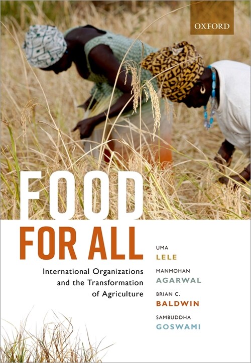 Food for All : International Organizations and the Transformation of Agriculture (Hardcover)