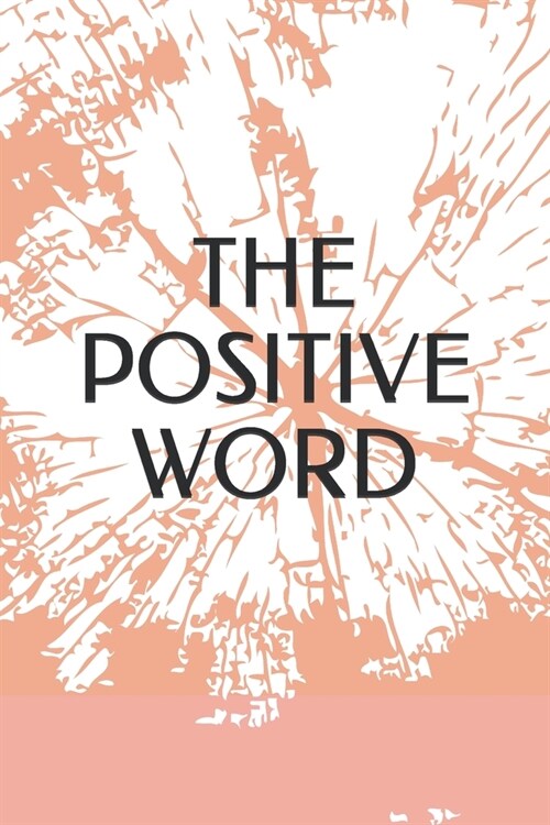 THE POSITIVE WORD (Paperback)