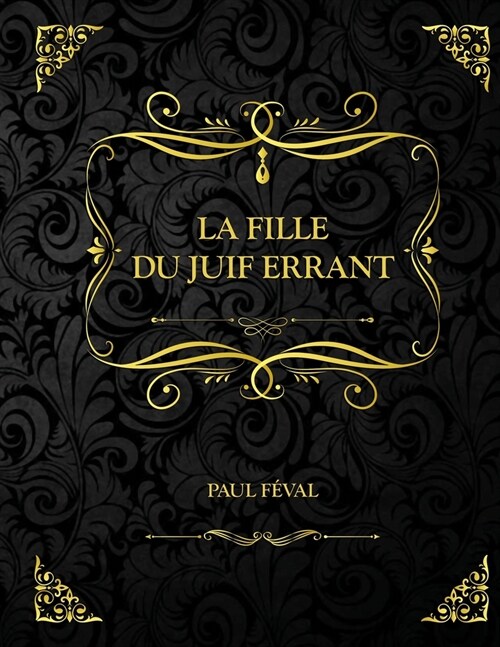 La Fille du Juif Errant: Edition Collector - Paul F?al (Paperback)