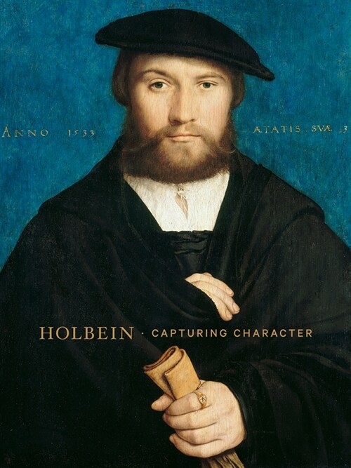 Holbein: Capturing Character (Hardcover)