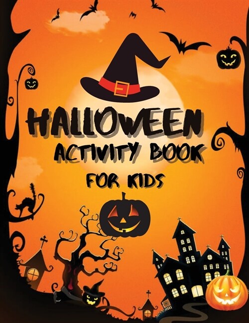 Halloween Activity Book For Kids: An Amazing Workbook To Celebrate Trick Or Treat Learning / Fun, Spooky, Happy And Amazing Halloween Activities, Maze (Paperback)