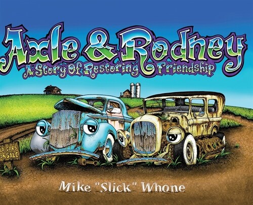 Axle & Rodney: A Story Of Restoring Friendship (Hardcover)