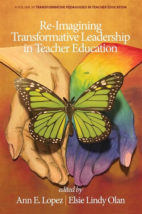 Re-Imagining Transformative Leadership in Teacher Education (Paperback)