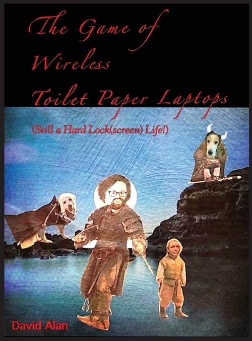 The Game of Wireless Toilet Paper Laptops (Hardcover)
