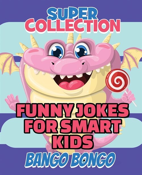 Funny Jokes for Smart Kids - SUPER COLLECTION - Question and answer + Would you Rather - Illustrated: Happy Haccademy - Your Friends Will LOVE your Se (Paperback)