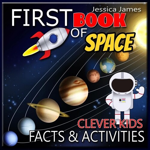 Clever Kids First Book of Space Facts & Activities: Amazing Astronomy and Solar System Book for Kids with Activities and Facts about Space and Planets (Paperback)