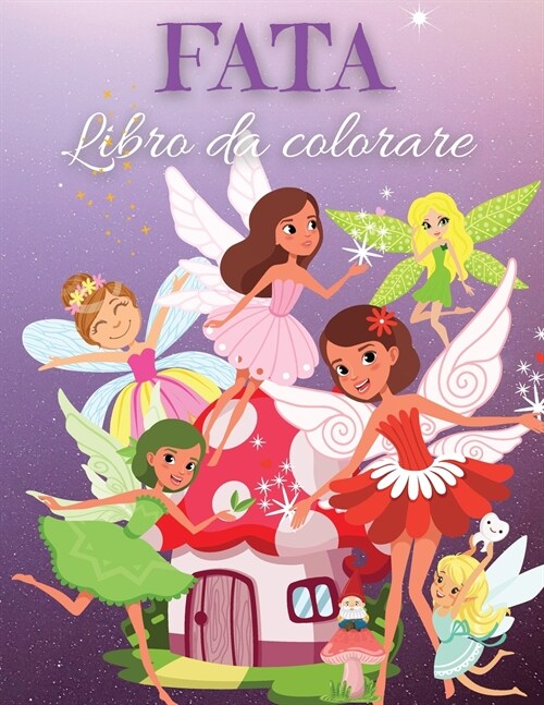 Fata Libro da colorare: Libro da colorare delle fate per bambini: Fate carine e magiche, immagini di fiabe fantastiche per bambini I Ragazzi e (Paperback)