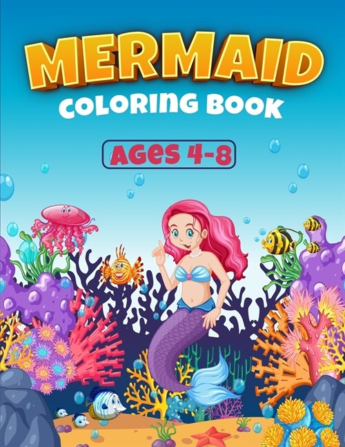 Mermaid Coloring Book Ages 4-8: Great Coloring Book for Girls with Cute Mermaids / 50 Unique Coloring Pages / Pretty Mermaids for Kids (Perfect Gift f (Paperback)