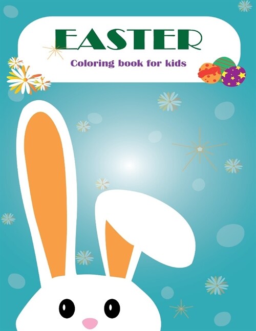 Easter Coloring Book for Kids: +50 Easter pictures Design to color, Easter Book for toddlers Boys & Girls, Fun To Color, ages 4-8 (Paperback)
