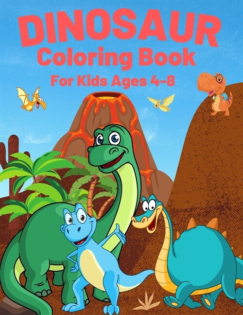 Dinosaur Coloring Book For Kids Ages 4-8: Great Gift for Boys Girls (Paperback)