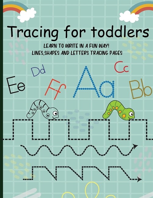 Tracing for Toddlers: Learn to Write in a Fun Way! Beginner Pen Control to Tracing Lines, Shapes, Numbers and ABC Letters Tracing Activity B (Paperback)
