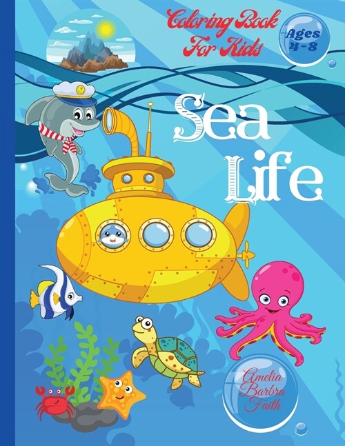 Sea Life Coloring Book For Kids: Super Fun Marine Animals To Color for Kids Ages 4-8 Amazing Coloring Pages of Sea Creatures / Coloring and Activity B (Paperback)