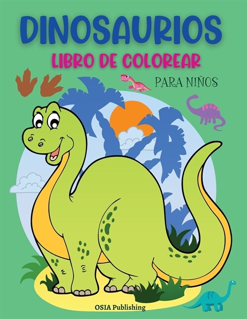 Dinosaurios Libro de Colorear para Ni?s: Libro para colorear de los Dinosaurios para los ni?s. Libro de actividades para practicar el coloreado y di (Paperback)