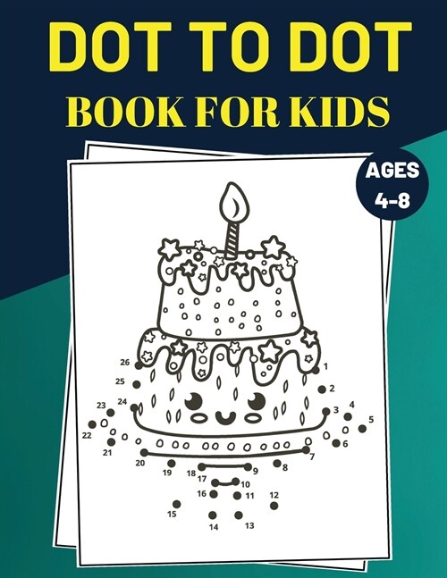 Dot To Dot Book For Kids Ages 4-8: Challenging and Fun Connect The Dots Puzzles for Kids, Toddlers, Boys and Girls Ages 4-6, 6-8 (Paperback)