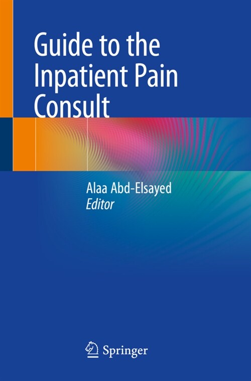 Guide to the Inpatient Pain Consult (Paperback)