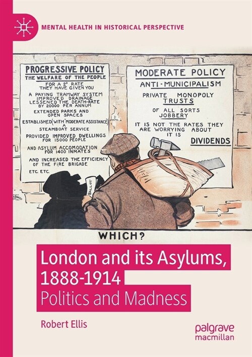 London and Its Asylums, 1888-1914: Politics and Madness (Paperback, 2020)