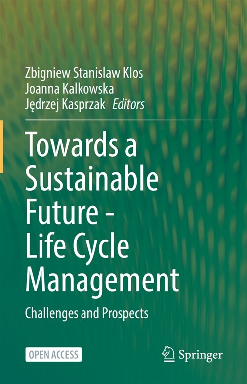 Towards a Sustainable Future - Life Cycle Management: Challenges and Prospects (Hardcover, 2022)