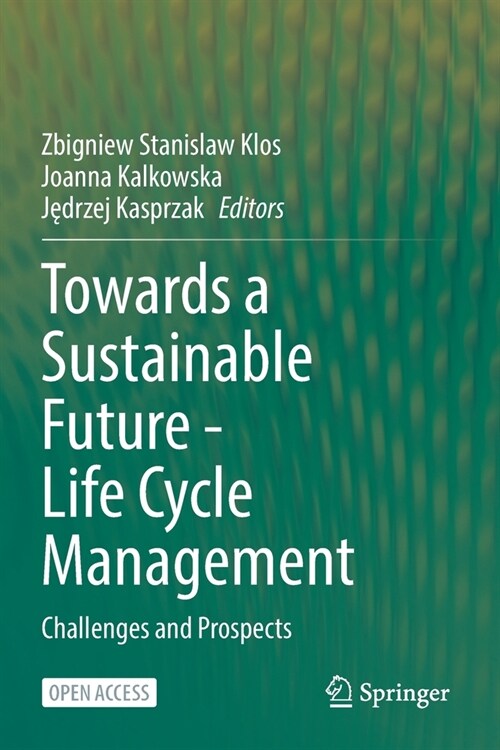 Towards a Sustainable Future - Life Cycle Management: Challenges and Prospects (Paperback, 2022)