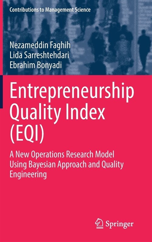 Entrepreneurship Quality Index (Eqi): A New Operations Research Model Using Bayesian Approach and Quality Engineering (Hardcover, 2021)